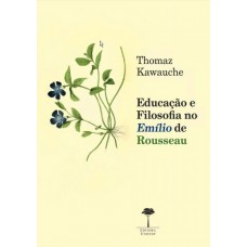 EDUCAÇÃO E FILOSOFIA NO EMÍLIO DE ROUSSEAU